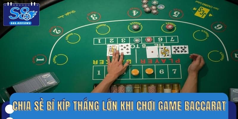 Chia sẻ bí kíp thắng lớn khi chơi game baccarat