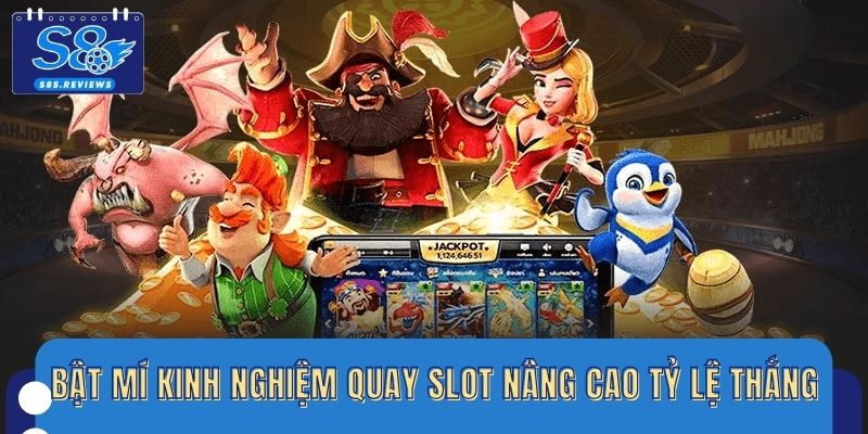 Bật mí kinh nghiệm quay slot nâng cao tỷ lệ thắng