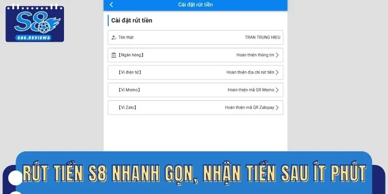 Rút tiền S8 nhanh gọn, nhận tiền chỉ sau ít phút