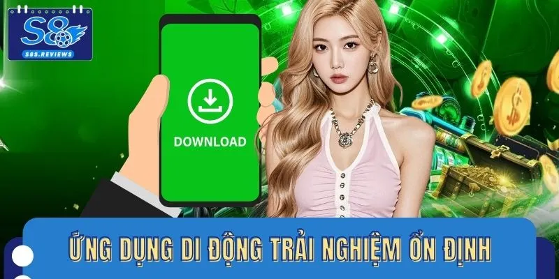Ứng dụng di động mang đến trải nghiệm sử dụng ổn định